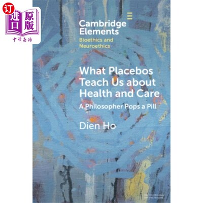 海外直订What Placebos Teach Us about Health and Care 安慰剂教给我们的关于健康和护理的知识