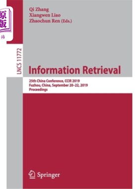 海外直订Information Retrieval: 25th China Conference, Ccir 2019, Fuzhou, China, Septembe 信息检索:第25届中国学术会
