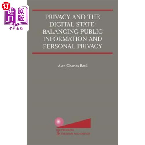 海外直订Privacy and the Digital State: Balancing Public Information and Personal Privacy 隐私和数字状态：平衡公共信