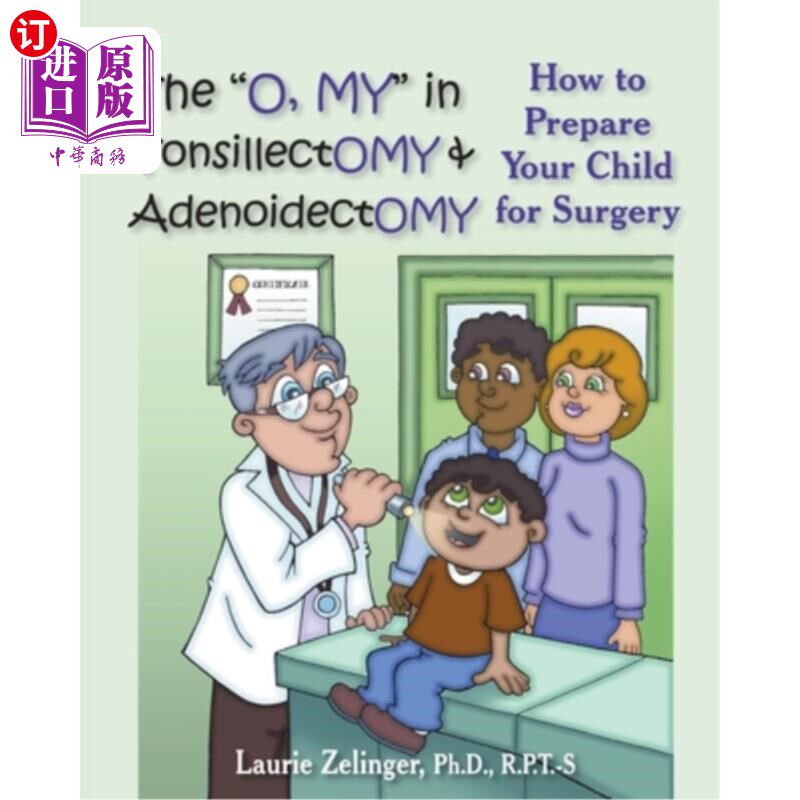 海外直订医药图书The O, My in Tonsillectomy & Adenoidectomy: How to Prepare Your Child for Surger 扁桃体和腺样体切除