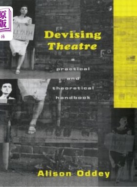 海外直订Devising Theatre: A Practical and Theoretical Handbook 戏剧设计：实践与理论手册