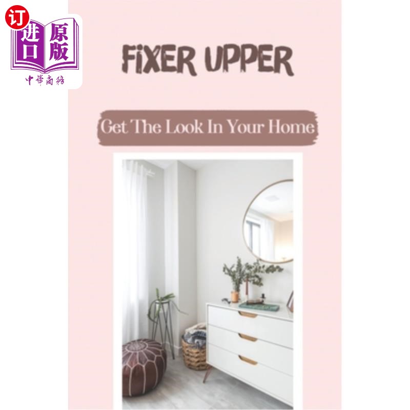 海外直订Fixer Upper: Get The Look In Your Home: Restoring The Dresser 修复鞋面:在家中获得外观:修复梳妆台
