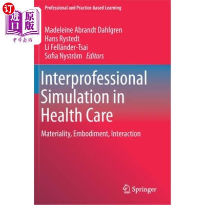 海外直订Interprofessional Simulation in Health Care: Materiality, Embodiment, Interactio 医疗保健领域的专业间模拟: