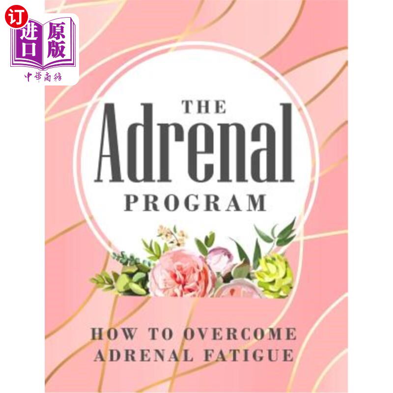 海外直订医药图书The Adrenal Program: How To Beat Adrenal Fatigue 肾上腺计划:如何战胜肾上腺疲劳