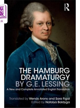 海外直订The Hamburg Dramaturgy by G.E. Lessing: A New and Complete Annotated English Tra 莱辛的汉堡戏剧:全新完整的
