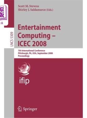 海外直订Entertainment Computing - Icec 2008: 7th International Conference, Pittsburgh, P 娱乐计算- Icec