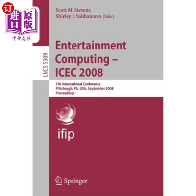 海外直订Entertainment Computing - Icec 2008: 7th International Conference, Pittsburgh, P 娱乐计算- Icec