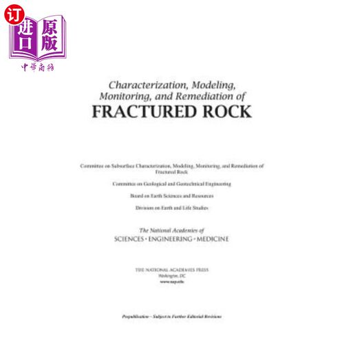 海外直订Characterization, Modeling, Monitoring, and Remediation of Fractured Rock 裂隙岩石的表征、建模、监测和修复