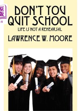 海外直订Don't You Quit School: Life is not a rehearsal 你不要退学：生活不是一场彩排