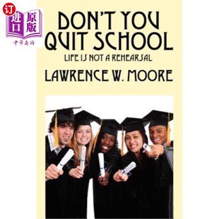 海外直订Don't You Quit School: Life is not a rehearsal 你不要退学：生活不是一场彩排