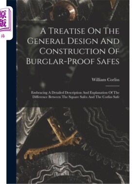 海外直订A Treatise On The General Design And Construction Of Burglar-proof Safes: Embrac 论防盗保险柜的一般设计与构