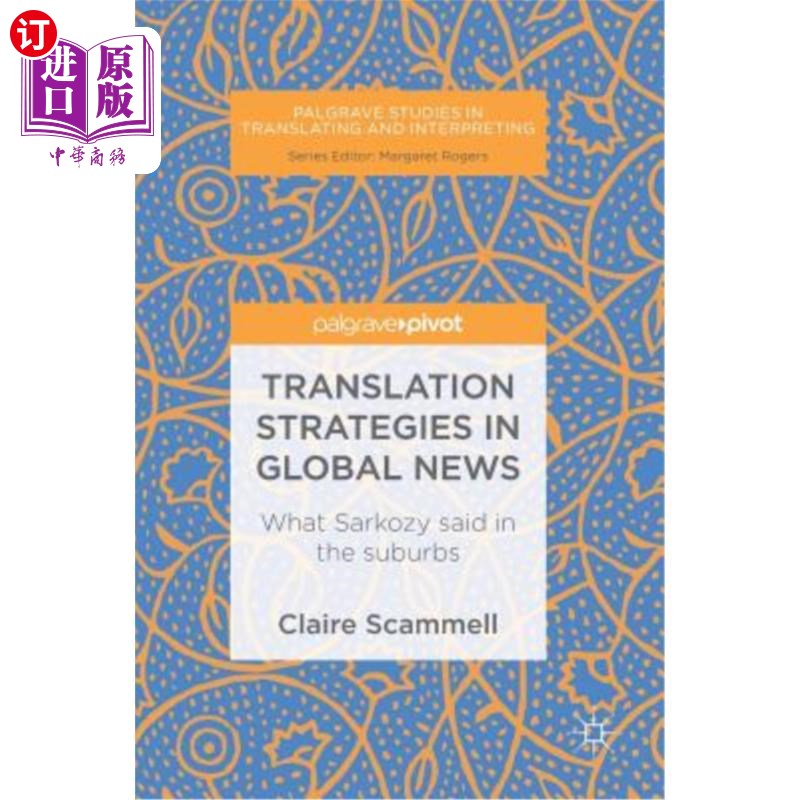 海外直订Translation Strategies in Global News: What Sarkozy Said in the Suburbs 全球新闻的翻译策略：萨科齐在郊区说的话