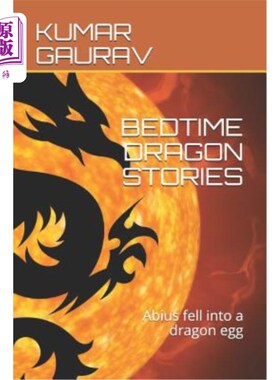 海外直订Bedtime Dragon Stories: Abius Fell Into a Dragon Egg 睡前龙故事：阿比尤斯掉进了龙蛋里