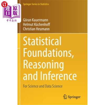 海外直订Statistical Foundations, Reasoning and Inference: For Science and Data Science 统计基础，推理和推理:科学和