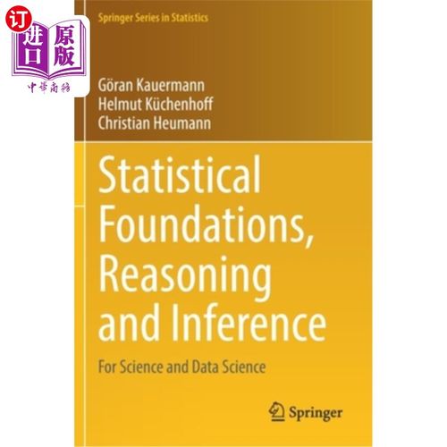 海外直订Statistical Foundations, Reasoning and Inference: For Science and Data Science 统计基础，推理和推理:科学和