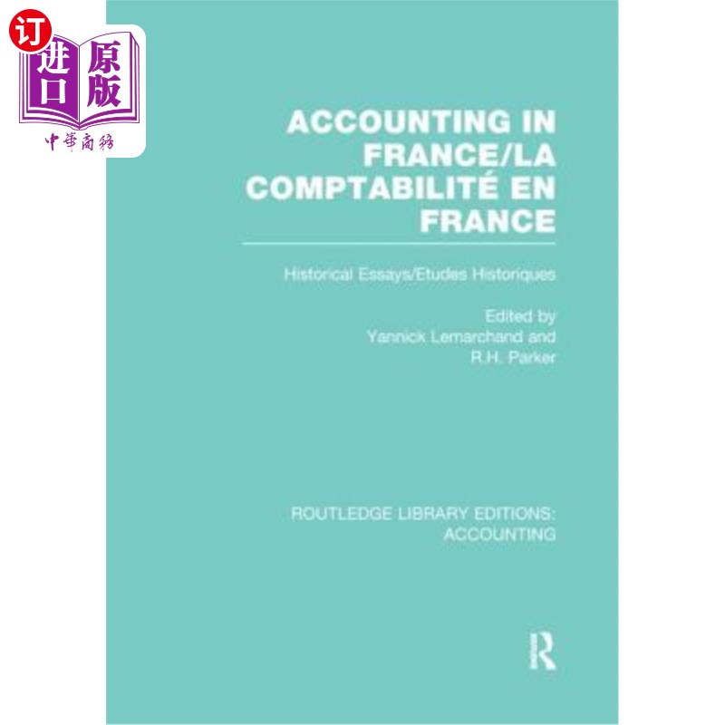 海外直订Accounting in France (RLE Accounting): Historical Essays/Etudes Historiques 法国会计(RLE会计):历史论文/练习