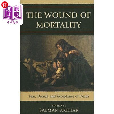 海外直订医药图书The Wound of Mortality: Fear, Denial, and Acceptance of Death 死亡的创伤：恐惧、否认和接受死亡