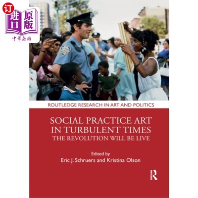 海外直订Social Practice Art in Turbulent Times 动荡时代的社会实践艺术
