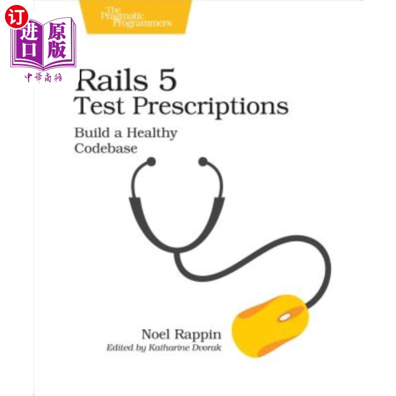 海外直订Rails 5 Test Prescriptions: Build a Healthy Codebase Rails 5测试处方:构建健康的代码库