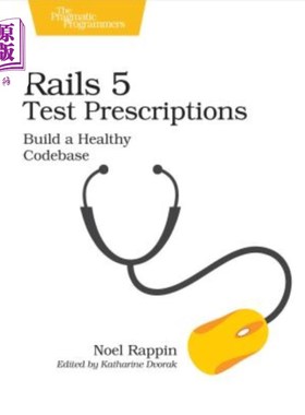海外直订Rails 5 Test Prescriptions: Build a Healthy Codebase Rails 5测试处方:构建健康的代码库
