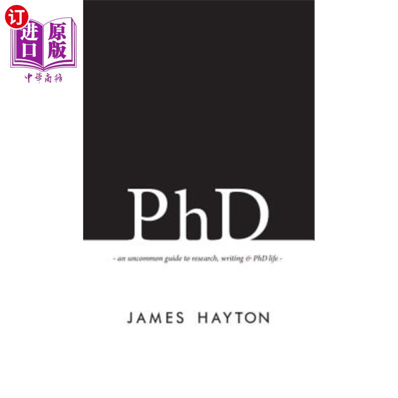 海外直订PhD: An uncommon guide to research, writing & PhD life 博士：研究、写作和博士生活的罕见指南