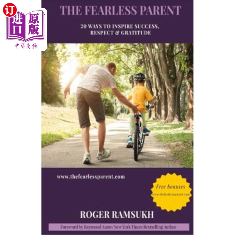 海外直订The Fearless Parent: 20 Ways To Inspire Success, Respect & Gratitude 《无所畏惧的父母:激发成功、尊重和感激