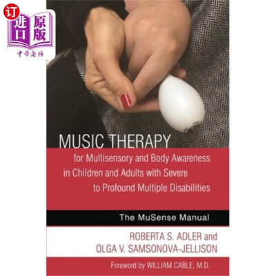 海外直订Music Therapy for Multisensory and Body Awarenes... 音乐疗法对儿童和成人重度至重度多重残疾的多感觉和身体意