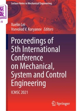 海外直订Proceedings of 5th International Conference on Mechanical, System and Control En 第五届机械、系统与控制工程