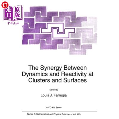 海外直订The Synergy Between Dynamics and Reactivity at Clusters and Surfaces 簇和表面动力学和反应性之间的协同作用