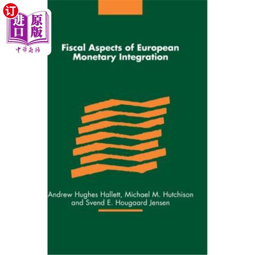 海外直订Fiscal Aspects of European Monetary Integration 欧洲货币一体化的财政方面