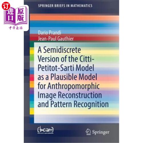 海外直订A Semidiscrete Version of the Citti-Petitot-Sarti Model as a Plausible Model for Citti-Petitot-S