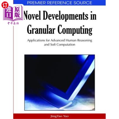 海外直订Novel Developments in Granular Computing: Applications for Advanced Human Reason 粒度计算的新发展：高级人类