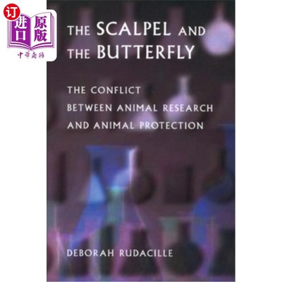 海外直订The Scalpel and the Butterfly: The Conflict Between Animal Research and Animal P 手术刀与蝴蝶:动物研究与动