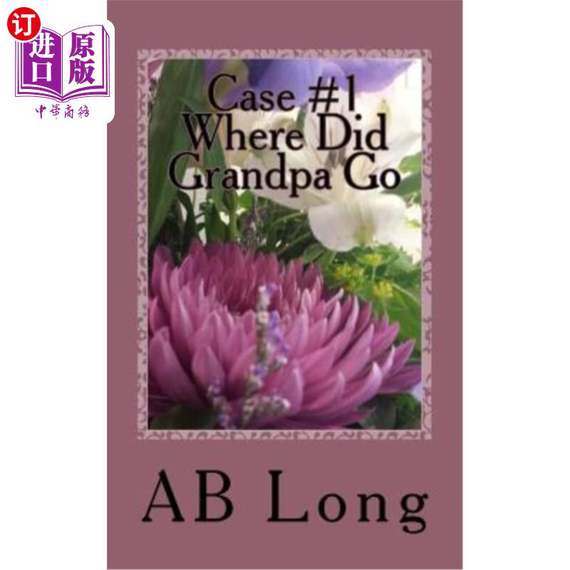 海外直订Case #1 Where Did Grandpa Go: The Continuing Adventures of Bernadette Ice 爷爷去哪儿了:伯纳黛特·艾斯的持续图片