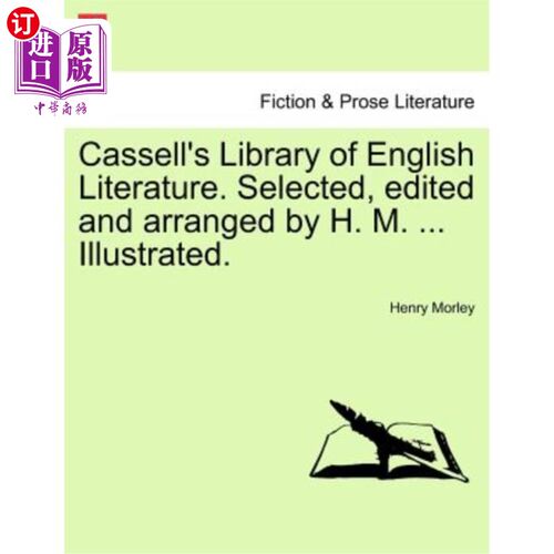 海外直订Cassell's Library of English Literature. Selected, Edited and Arranged by H. M.  卡塞尔的英国文学图书馆。由