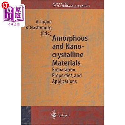 海外直订Amorphous and Nanocrystalline Materials: Preparation, Properties, and Applicatio 非晶和纳米晶材料：制备、性