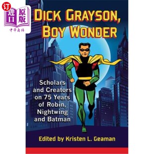Nightwing Boy and Scholars 海外直订Dick Robin 迪克·格雷森 Wonder Years 罗宾 神奇男孩 Creators Grayson
