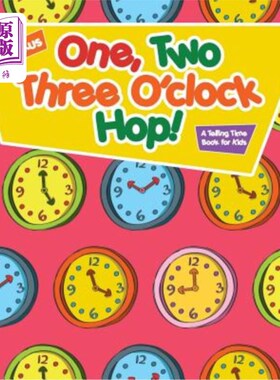 海外直订One, Two, Three O'Clock Hop! a Telling Time Book for Kids 一、二、三点钟跳!一本适合孩子的报时书