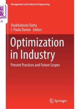 海外直订Optimization in Industry: Present Practices and Future Scopes 工业优化：实践与展望