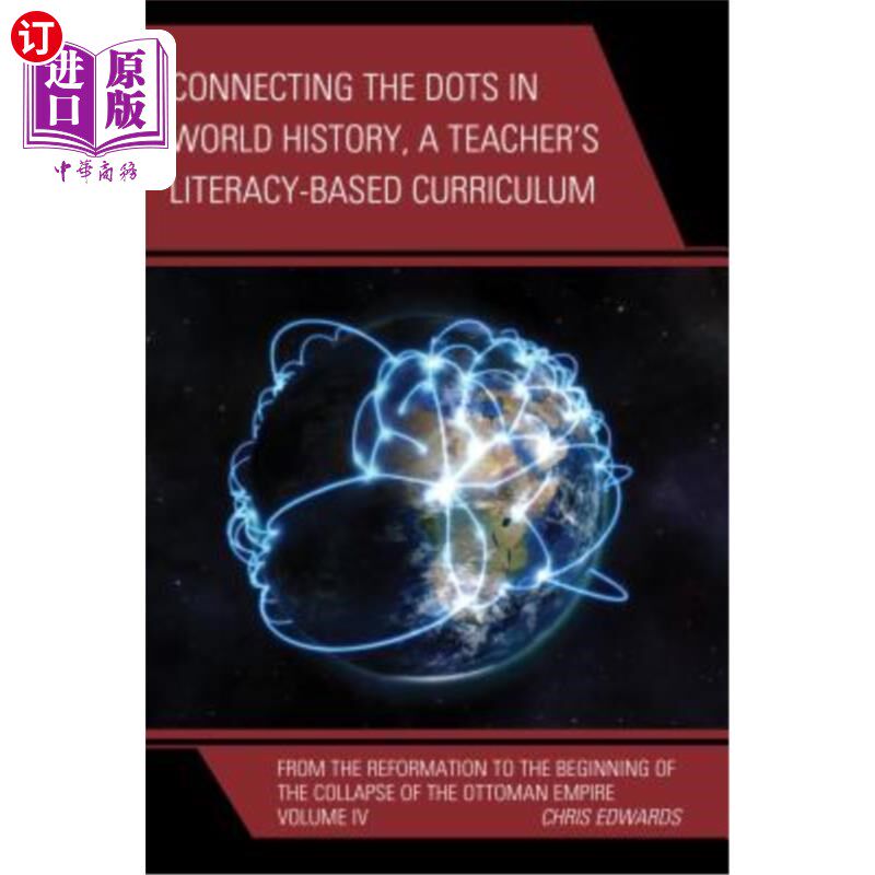 海外直订Connecting the Dots in World History, A Teacher's Literacy Based Curriculum: Fro 连接世界历史的点点滴滴，一门以