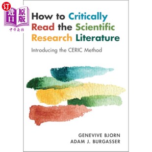 海外直订How to Critically Read the Scientific Research Literature: Introducing the Ceric 如何批判性地阅读科研文献：
