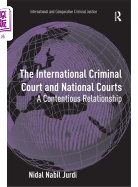 海外直订The International Criminal Court and National Courts: A Contentious Relationship 国际刑事法院与国家法院：一