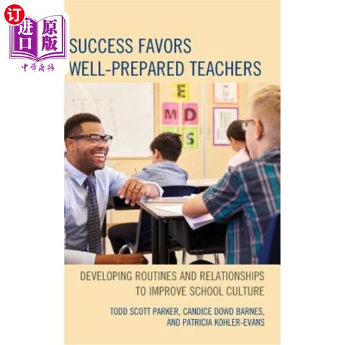 海外直订Success Favors Well-Prepared Teachers: Developing Routines & Relationships to Im 成功有利于准备充分的教师：发展
