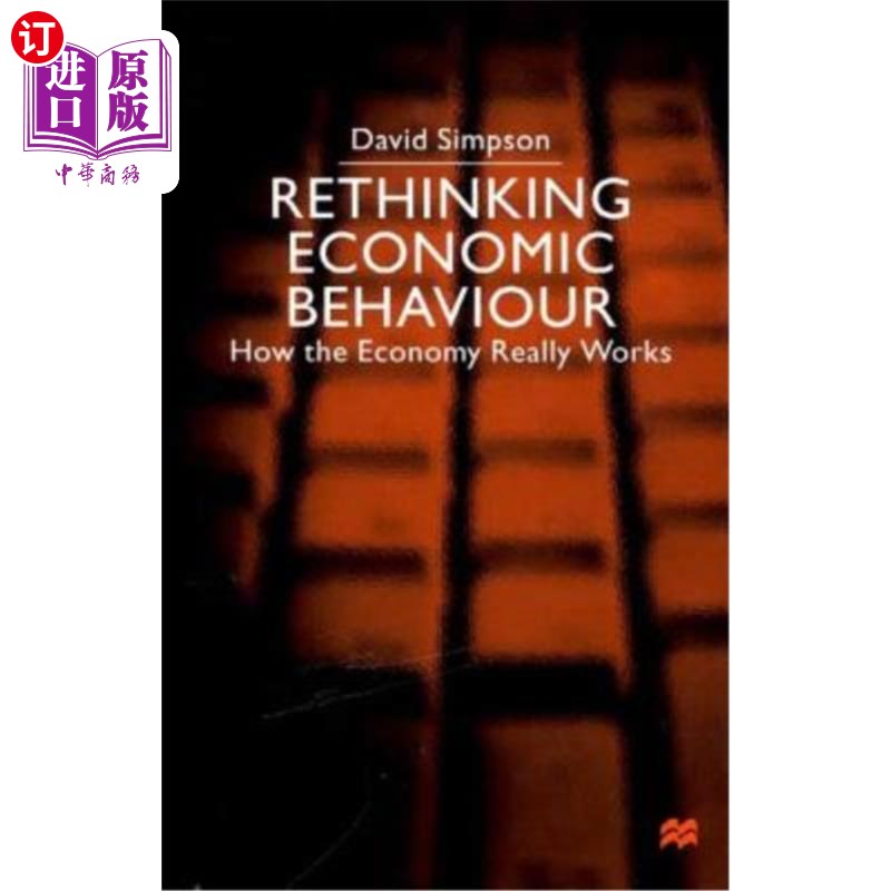 海外直订Rethinking Economic Behaviour: How the Economy Really Works 《反思经济行为:经济是如何运作的