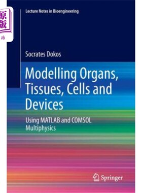 海外直订医药图书Modelling Organs, Tissues, Cells and Devices: Using MATLAB and Comsol Multiphysi 器官、组织、细胞和