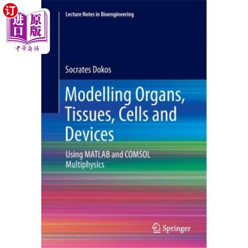 海外直订医药图书Modelling Organs, Tissues, Cells and Devices: Using MATLAB and Comsol Multiphysi 器官、组织、细胞和
