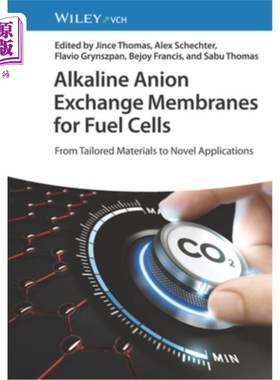 海外直订Alkaline Anion Exchange Membranes for Fuel Cells: From Tailored Materials to Nov 燃料电池用碱性阴离子交换膜