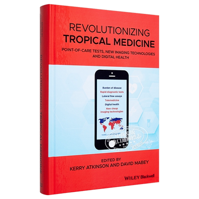 现货 革新热带医学 护理点测试 新成像技术与数字健康 Revolutionizing Tropical Medicine 英文原版 Kerry A