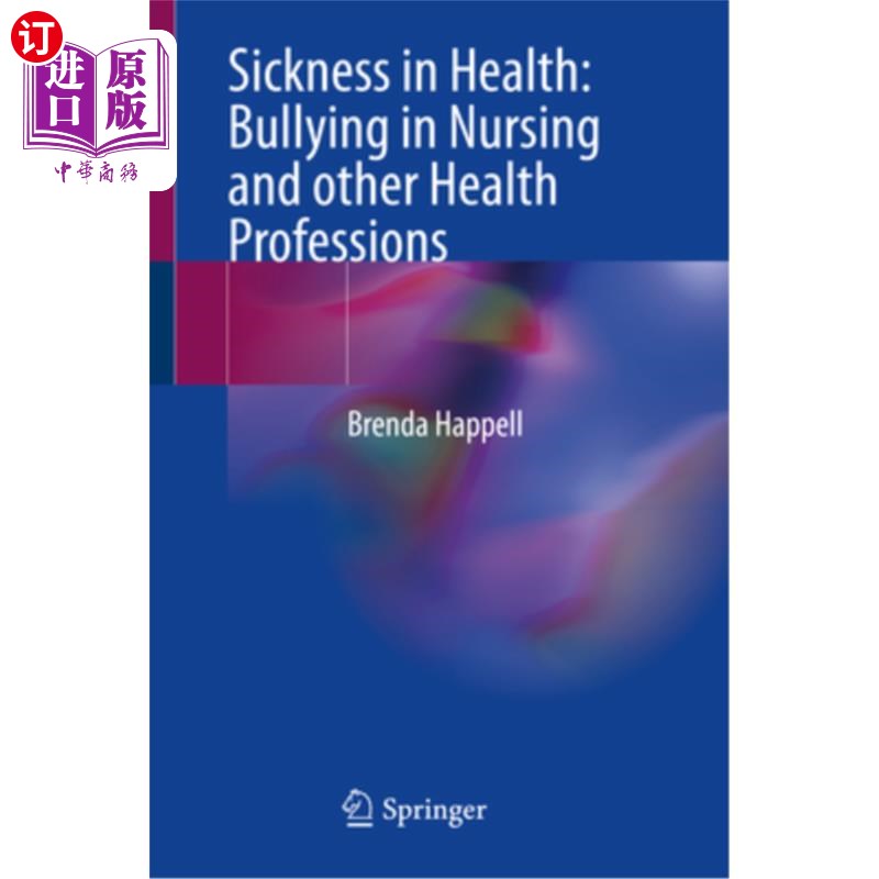 海外直订医药图书Sickness in Health: Bullying in Nursing and Other Health Professions 健康疾病：护理和其他卫生专业中