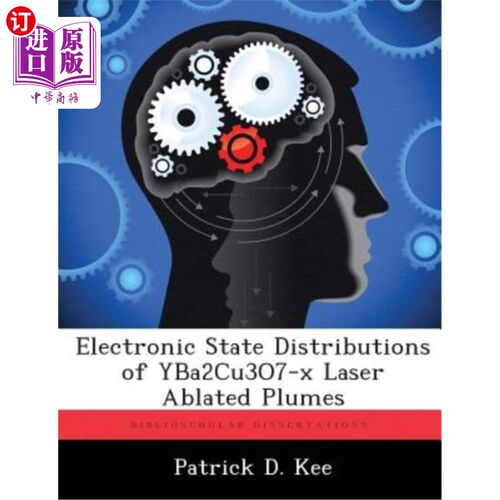 海外直订Electronic State Distributions of Yba2cu3o7-X Laser Ablated Plumes Yba2Cu3O7-X激光烧蚀羽流的电子态分布